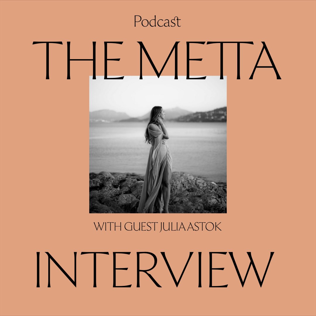 The artwork for the Metta Interview podcast with Julia Astok