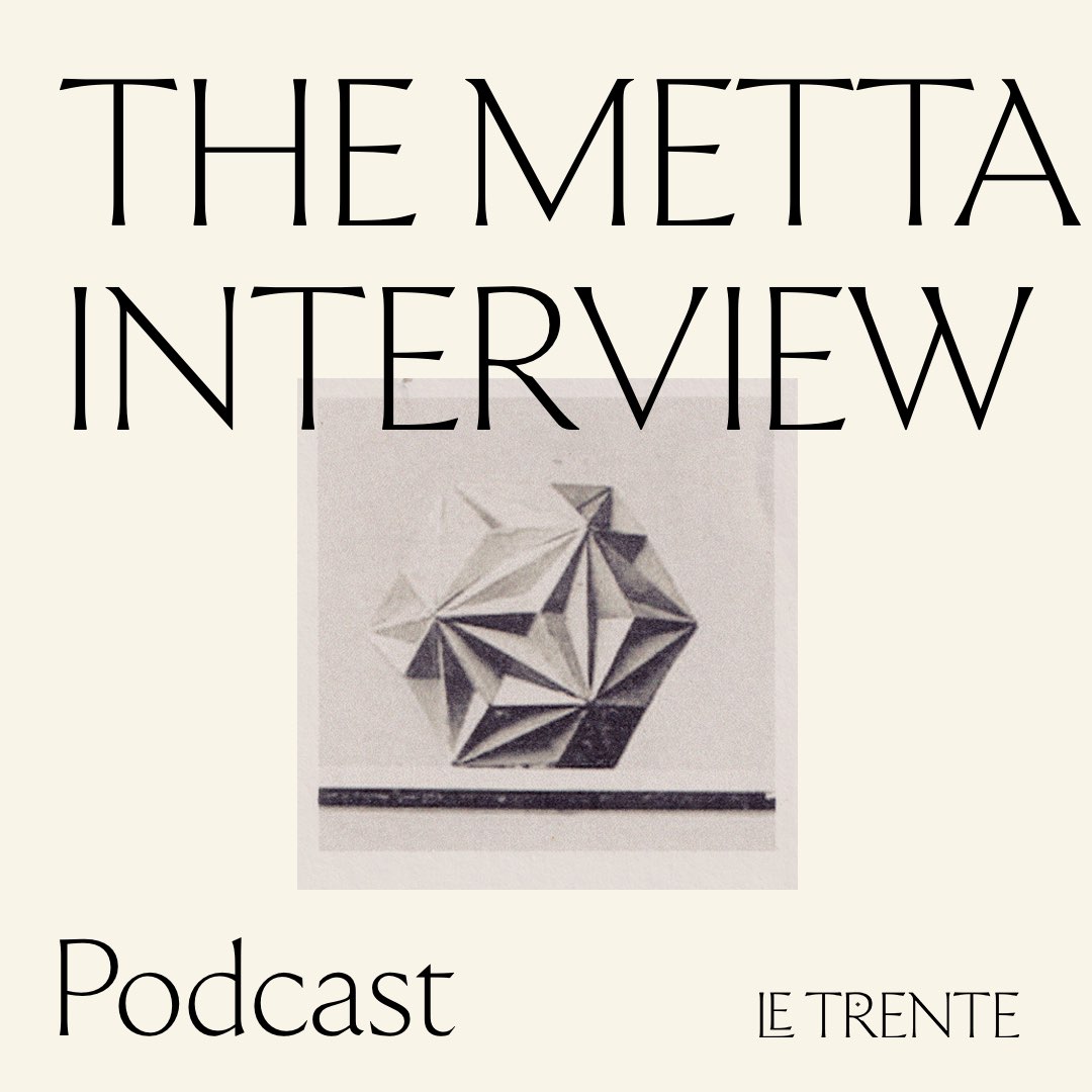 The Metta interview podcast artwork, a new show by Anne V Mühlethaler for Le Trente